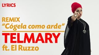 Telmary amp HabanaSana  Cógela como arde Remix Lyric Video [upl. by Halli688]