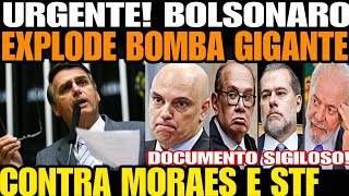 BOLSONARO ACABA DE SOLTAR BOMBA GIGANTE CONTRA MORAES E STF DOCUMENTO SIGILISO DESESPERO TOMA CONT [upl. by Noraa]