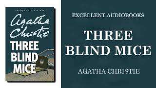 Three Blind Mice By Agatha Christie Full Audiobook [upl. by Assel]