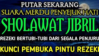 KHUSUS BAGI YANG INGIN KAYA MENDADAK INI RAHASIANYA‼️SHOLAWAT JIBRIL PEMBUKA REZEKI SHOLAWAT NABI [upl. by Suoilenroc]