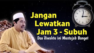 KEAJAIBAN JAM 3 AMPE SUBUH ° KAMU HARUS BANGUN WAKTU MUSTAJAB BANGET  KH Fakhruddin Al Bantani [upl. by Wardlaw]