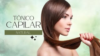 Tónico Capilar Casero  Ingredientes naturales para un CABELLO ESPECTACULAR  💆🏻‍♀️🤩 [upl. by Annoiek]