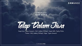 印尼情歌中英翻譯 Tetap Dalam Jiwa 你將永遠在我心中  Isyana Sarasvati Lyric Video English Translation [upl. by Mellins629]