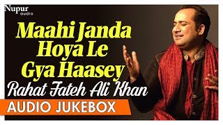 Rahat Fateh Ali Khan Qawwali Hits  Maahi Janda Hoya Le Gya Haasey  Hit Qawwali Songs  Nupur Audio [upl. by Eivol]