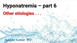 Hyponatremia  part 6  other causes that we did not discuss [upl. by Srevart]