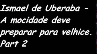 Ismael Uberaba Part2 [upl. by Assisi]