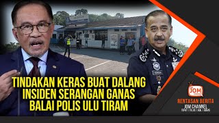 RENTASAN 1598  MOTIF SEBENAR SERANGAN GANAS KE ATAS POLIS DI ULU TIRAM AKHIRNYA DIDEDAH [upl. by Papotto]