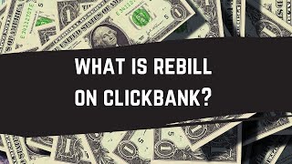 What Is Rebill On Clickbank [upl. by Spiegleman]