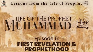 First Revelation amp Prophethood of Muhammad ﷺ Seerah un Nabi Seerah of Prophet Muhammad ﷺ [upl. by Nnairet]