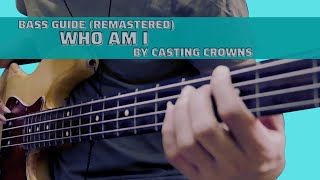 Who Am I by Casting Crowns Remastered Bass Guide [upl. by Letnahs]