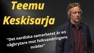 Teemu Keskisarja I dag betyder nordiskhet ett alternativ till underkastelse i EU [upl. by Ailam]