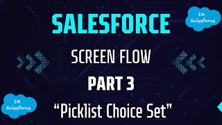 Salesforce  Screen Flow  Part 3  Picklist Choice Set [upl. by Botzow]