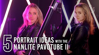 5 Creative Portrait Ideas with the Nanlite Pavotube II [upl. by Rabassa]