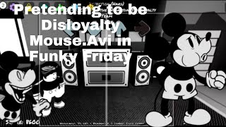 Pretending to be Disloyalty MouseAvi in Funky Friday [upl. by Suoivatnom]