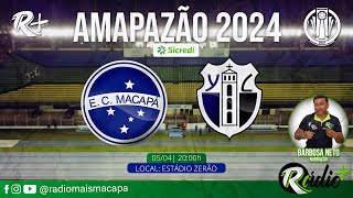 MACAPÁ X YPIRANGA  AMAPAZÃO SICRED 2024  AO VIVO COM IMAGEM [upl. by Hannahsohs]