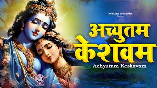 🔴 LIVE  Achyutam Keshavam Krishna Damodaram  अच्युतम केशवम Kaun Kehte hai Bhagwan Aate nahi [upl. by Enitsud]