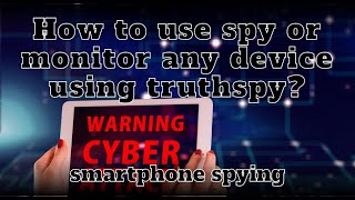 How to use spy or monitor any device using truthspy [upl. by Eejan]