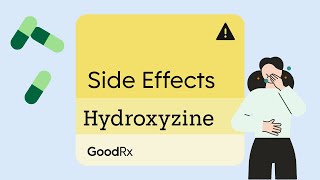 Managing Hydroxyzine Side Effects  GoodRx [upl. by Alled]