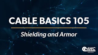 Cable Basics 105 Shielding and Armor  Brought to you by Allied Wire amp Cable [upl. by Azne620]