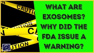 What Are Exosomes Why Did The FDA Issue A Warning [upl. by Nanci]