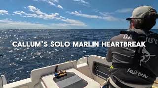 Callums Solo Marlin Heartbreak [upl. by Rafi]