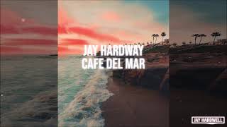 Jay Hardway  Cafe Del Mar ReWork By DJ Nilsson [upl. by Disraeli]