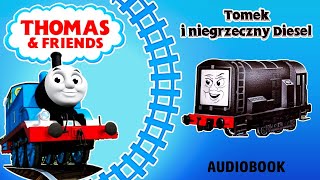 TOMEK I PRZYJACIELE TOMEK I NIEGRZECZNY DIESEL AUDIOBOOK DLA DZIECI [upl. by Eirod890]