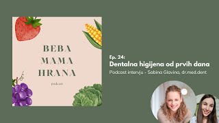 Ep 24 Dentalna higijena od prvih dana  drmeddent Sabina Glavina [upl. by Vanhook]