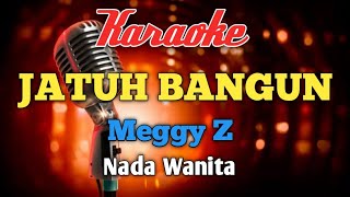 JATUH BANGUN MEGGY Z Karaoke Nada Wanita [upl. by Ecyaj]