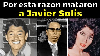 La verdad de lo que pasó con Javier Solís [upl. by Aillicirp986]