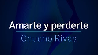 Amarte y perderte  Karaoke  Chucho Rivas [upl. by Shandie]