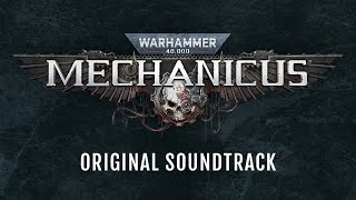 Warhammer 40000 Mechanicus  Mastered Original Soundtrack [upl. by Obe]