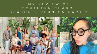 My Review of Southern Charm Season 9 Reunion Part 2 [upl. by Kcirted250]