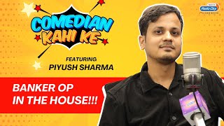 A Journey from an IITian to Writer amp Comedian  Ft BANKER OP aka Piyush Sharma  Comedian Kahi Ke [upl. by Oyam]