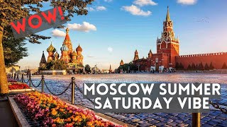 MOSCOW Summer Saturday Vibe Russia LIVE [upl. by Raffo]