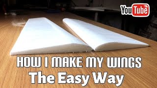 How I Make Airfoil Wings For Beginners [upl. by Fine369]