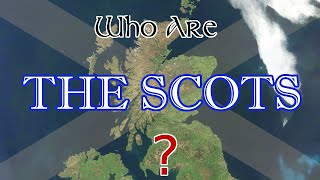 Who Are The Scots [upl. by Echo]