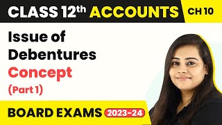 Issue of Debentures  Concepts Part 1  Class 12 Accounts Chapter 10 202223 [upl. by Esten]