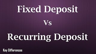 Difference between Fixed Deposit and Recurring Deposit [upl. by Luo]