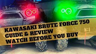 KAWASAKI BRUTE FORCE 750GUIDE AND REVIEW WATCH BEFORE YOU BUY [upl. by Cristabel]