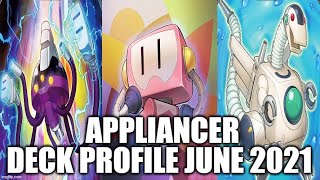 APPLIANCER DECK PROFILE JUNE 2021 YUGIOH [upl. by Lanctot455]