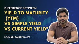 Current Yield Vs Simple Yield Vs Yield to MaturityYTM  Differences between these 3 types of Yield [upl. by Jann35]