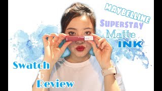 MAYBELLINE SUPERSTAY MATTE INK REVIEW amp SWATCH l Đăng Vi Nguyễn [upl. by Laved437]