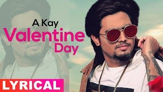 Valentine Day Lyrical Video  A Kay  MrRubal  Valentines Special  Latest Punjabi Songs 2019 [upl. by Nabalas901]