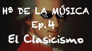 Historia de la Música  Ep 4 El Clasicismo [upl. by Ynot]