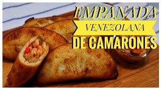 EMPANADA VENEZOLANA DE CAMARONES 🦐  Recetas Venezolana [upl. by Jaeger]