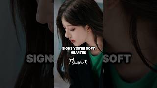 Signs Youre Soft Hearted 💔blackpink starbean softheart life explore trending maturity [upl. by Kloman]