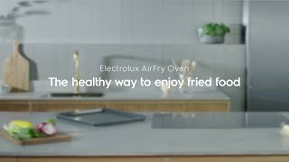 AirFry  The healthy way to enjoy fried food Electrolux Oven [upl. by Odey674]