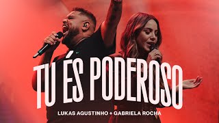 Lukas Agustinho Gabriela Rocha  Tu És Poderoso Ao Vivo [upl. by Holli]