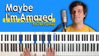 How To Play quotMaybe Im Amazedquot by Paul McCartney Piano TutorialChords for Singing [upl. by Elumas]